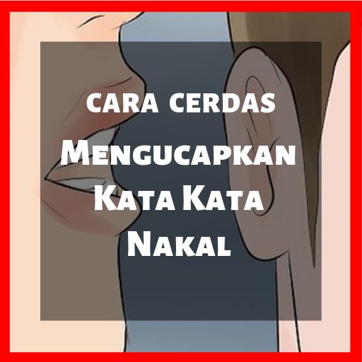 Cara Mengucapkan Kata Kata Nakal